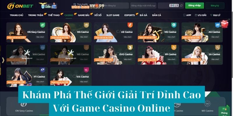 Khám Phá Thế Giới Giải Trí Đỉnh Cao Với Game Casino Online